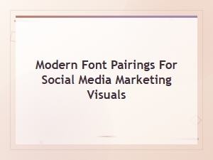 Modern Font Pairings That Elevate Social Media Visuals