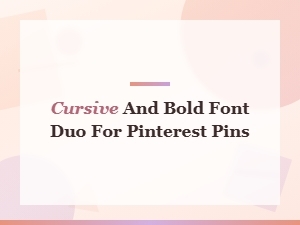Cursive and Bold Font Duos for Stunning Pinterest Pins